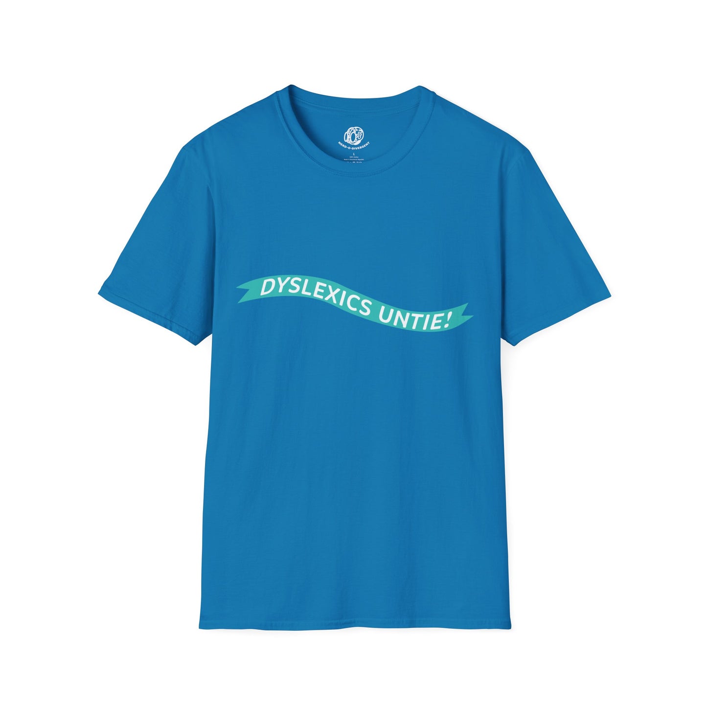 "Dyslexics Untie!" Unisex Softstyle T-Shirt