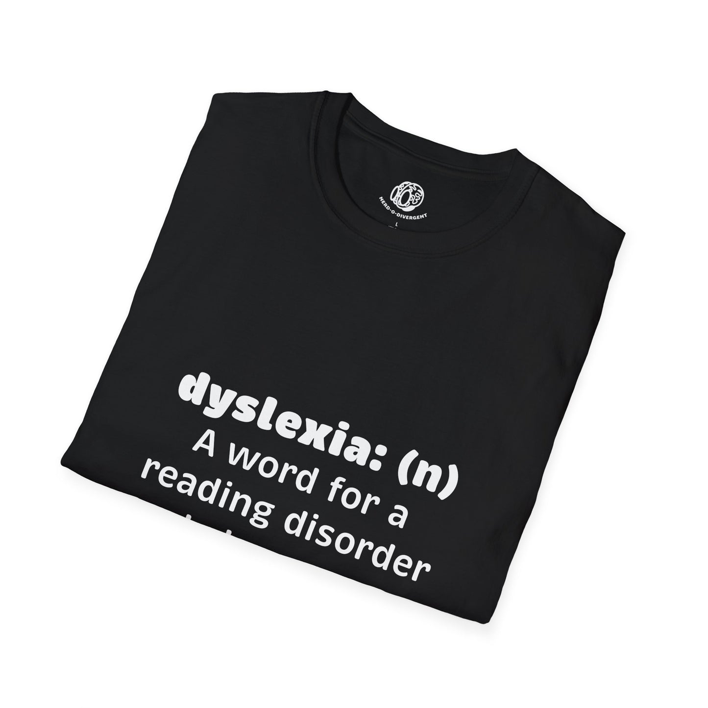 "Dyselxia Definition" Unisex Softstyle T-Shirt