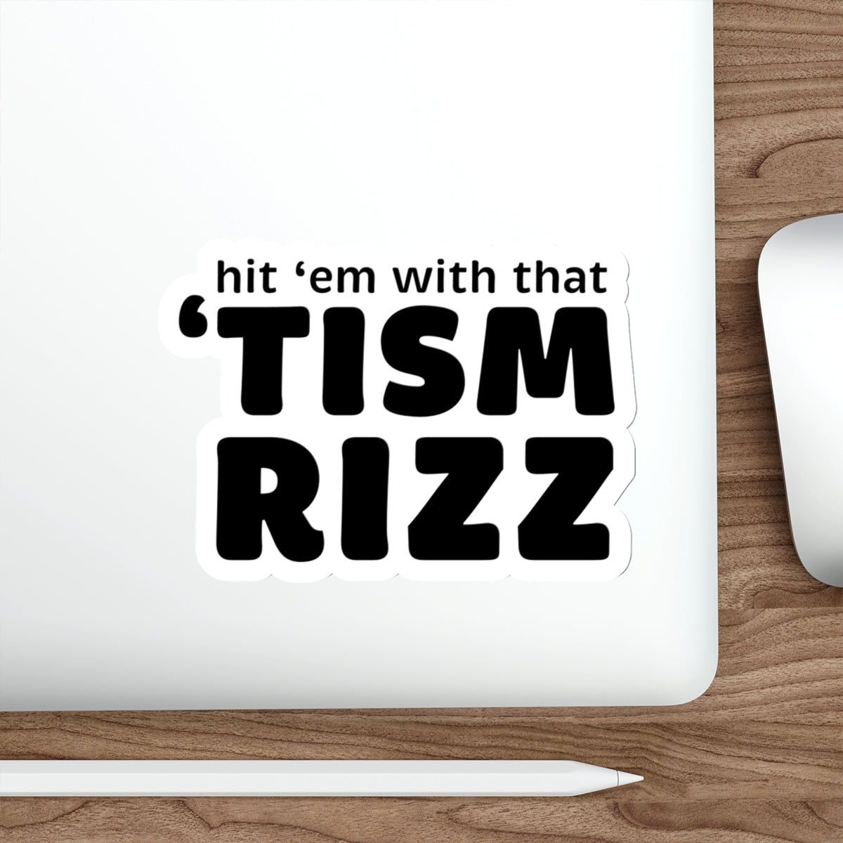 "Hit 'em With That 'tism Rizz" Die-Cut Stickers