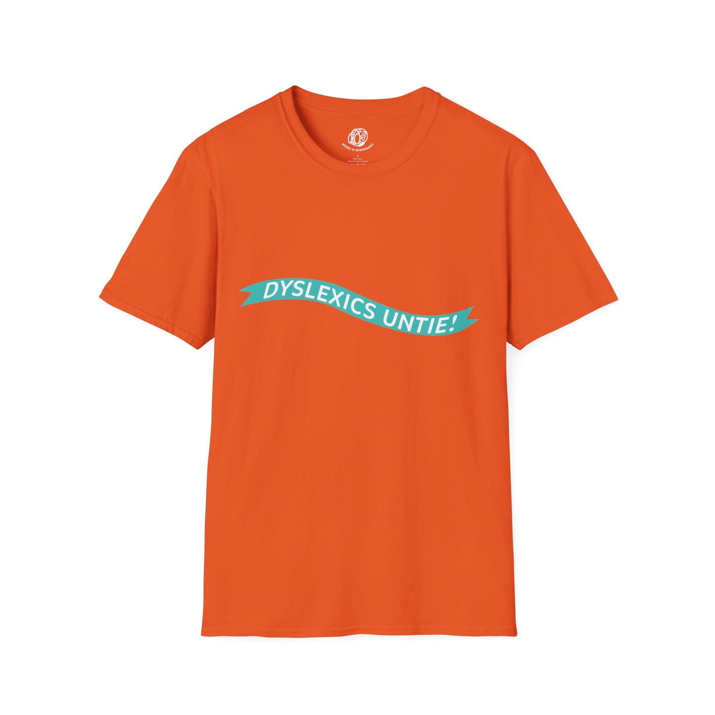 "Dyslexics Untie!" Unisex Softstyle T-Shirt