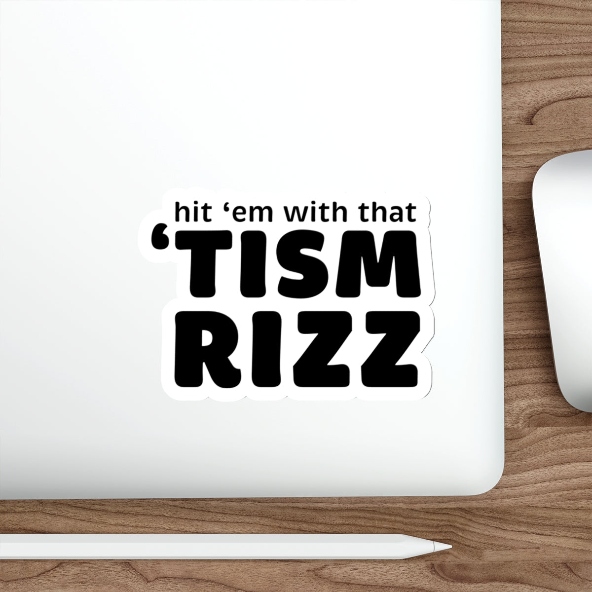 "Hit 'em With That 'tism Rizz" Die-Cut Stickers