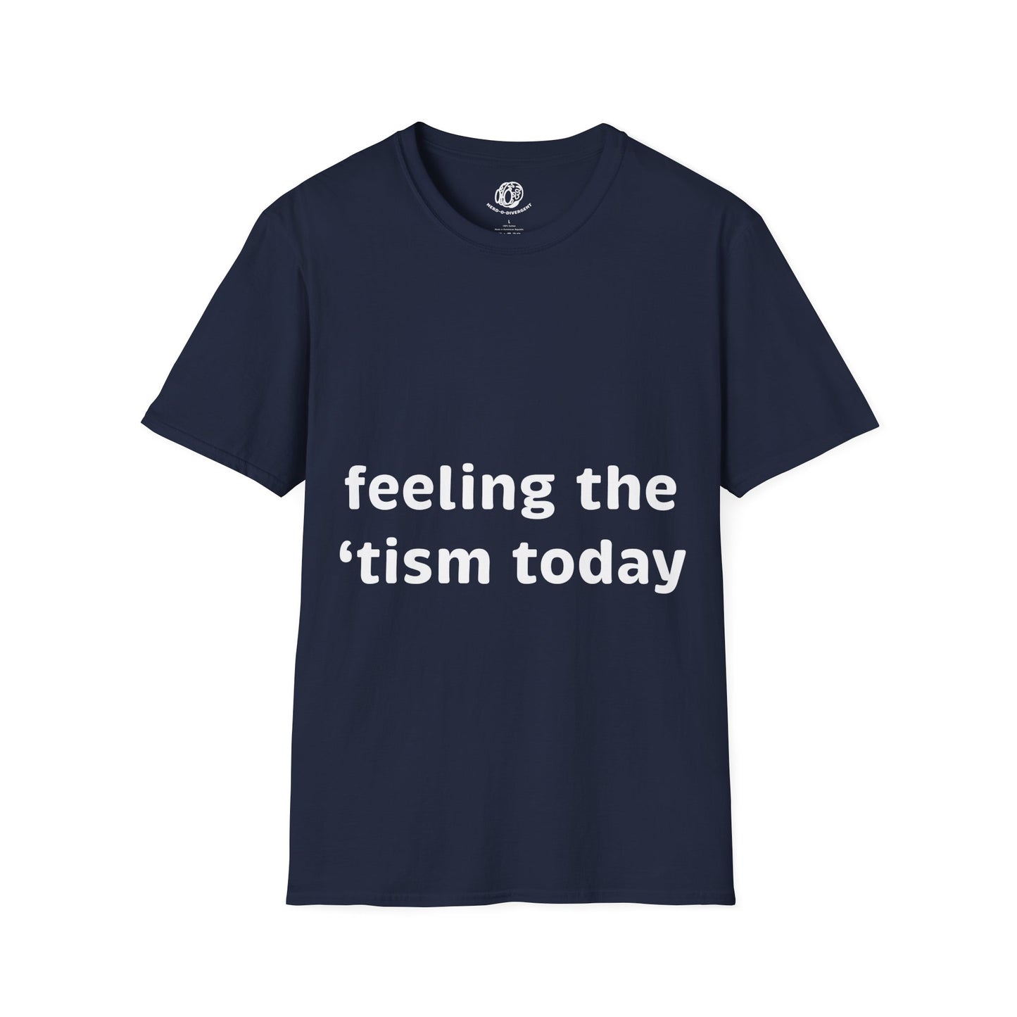 "Feeling the 'tism Today" Unisex Softstyle T-Shirt