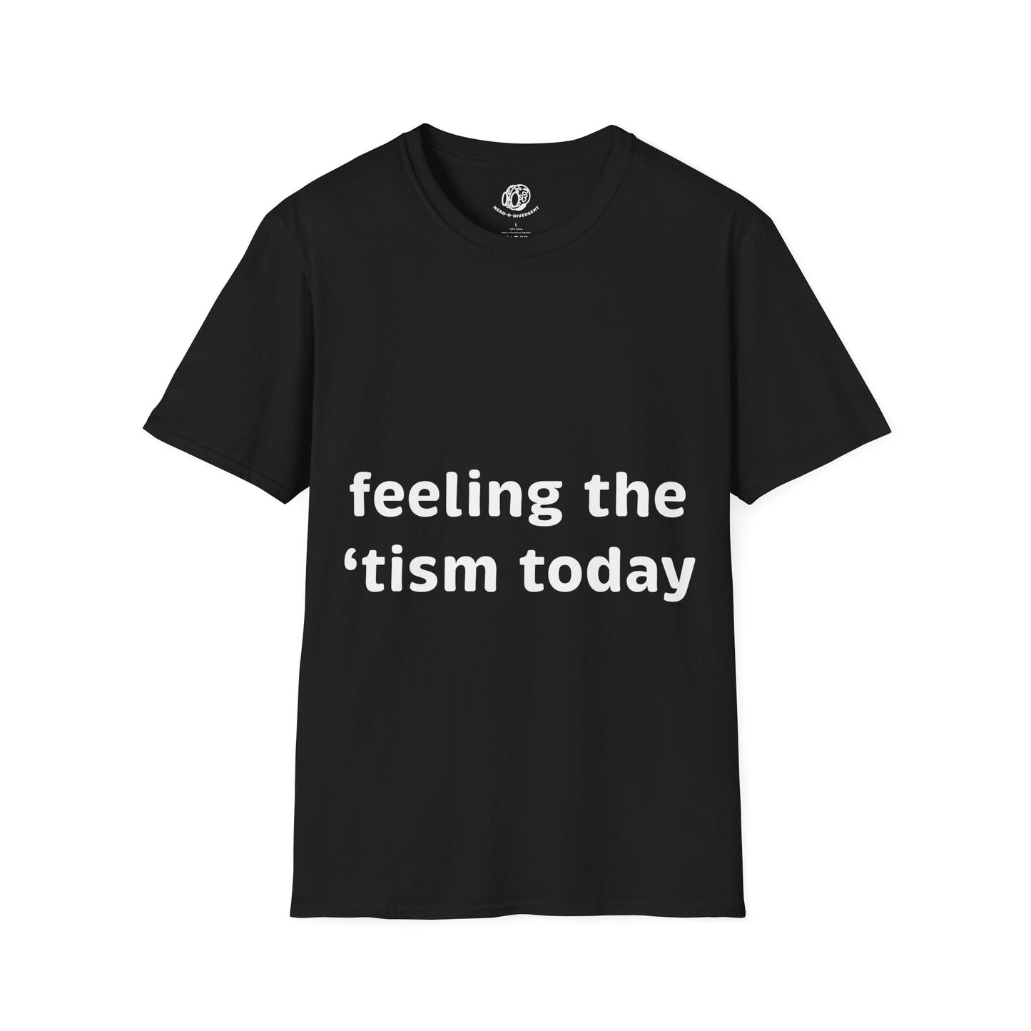 "Feeling the 'tism Today" Unisex Softstyle T-Shirt