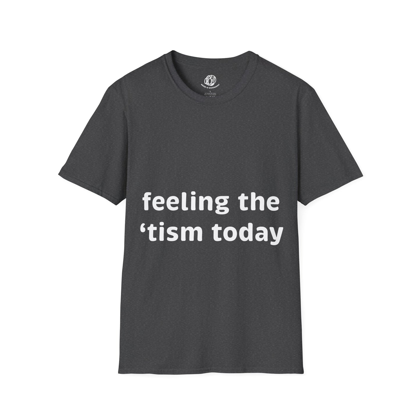 "Feeling the 'tism Today" Unisex Softstyle T-Shirt