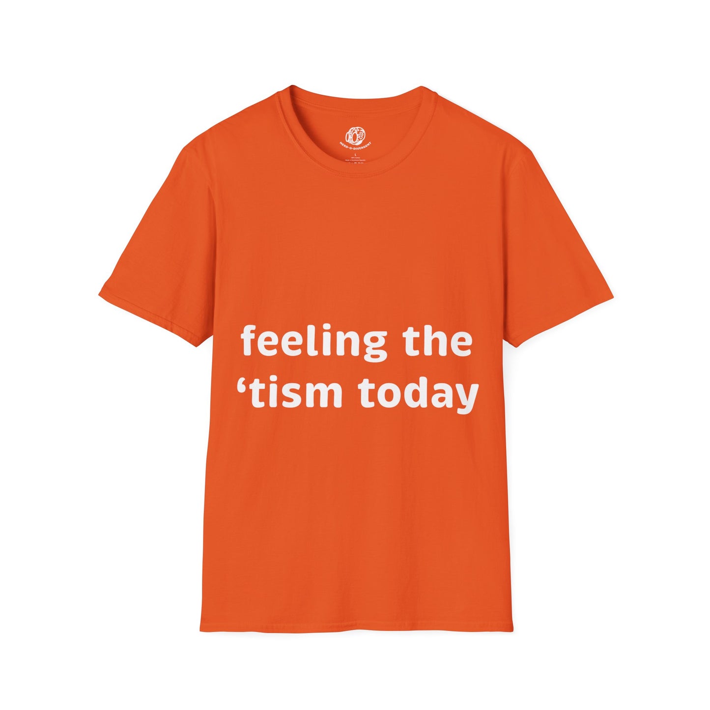 "Feeling the 'tism Today" Unisex Softstyle T-Shirt