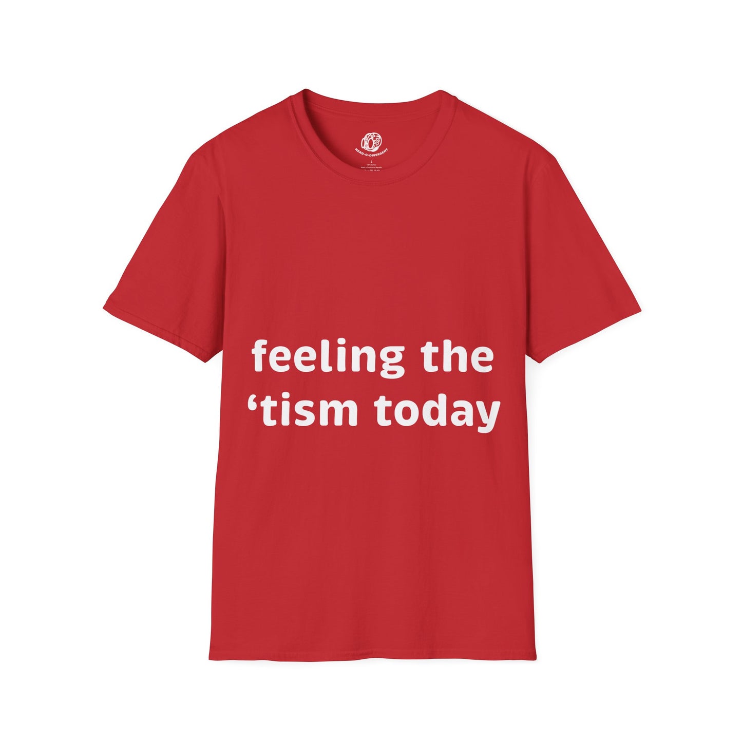 "Feeling the 'tism Today" Unisex Softstyle T-Shirt