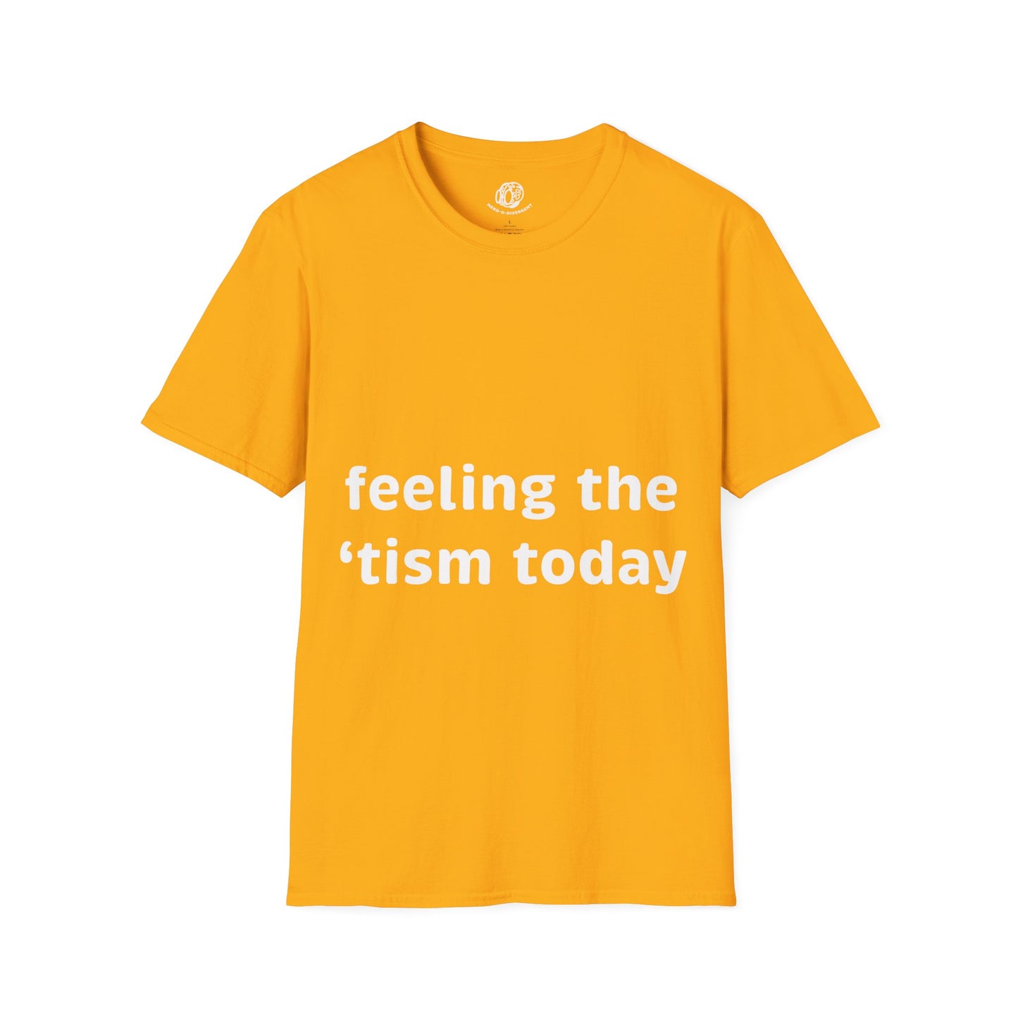 "Feeling the 'tism Today" Unisex Softstyle T-Shirt